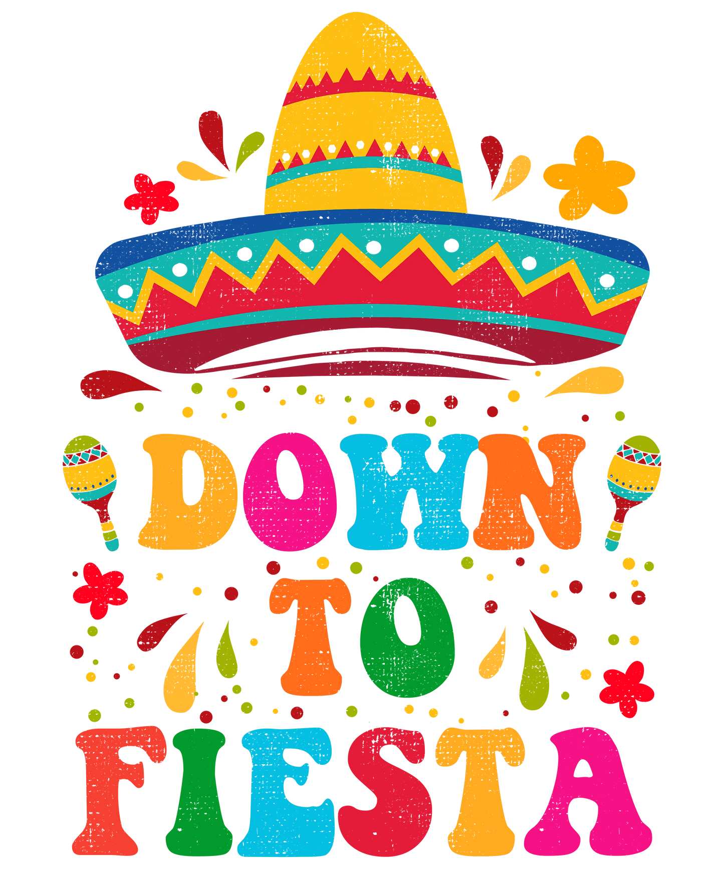Down to Fiesta Sombrero DTF Transfer