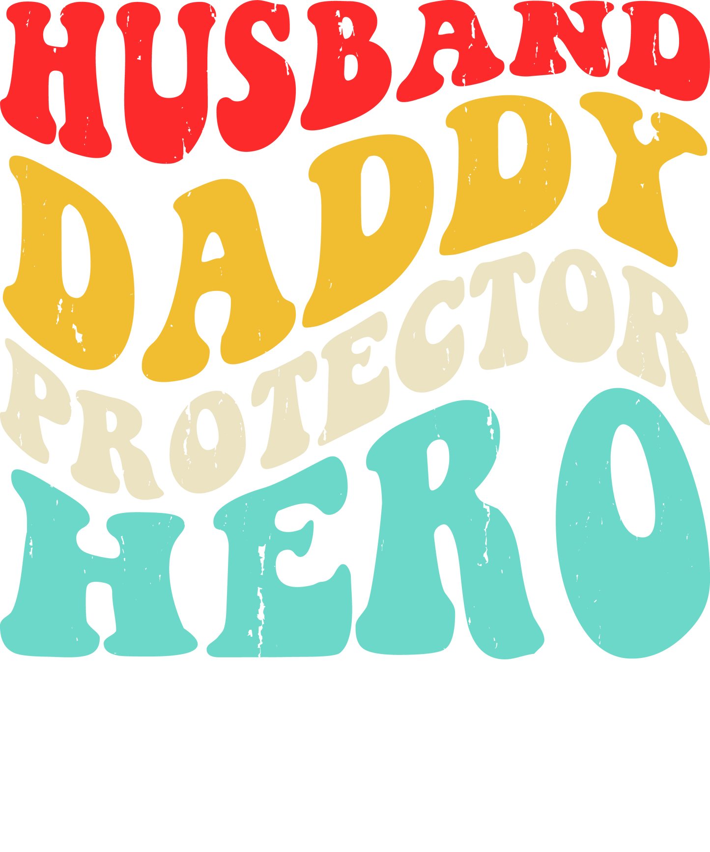 Husband, Daddy, Protector, Hero DTF Transfer