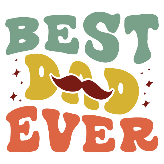 Best Dad Ever DTF Transfer