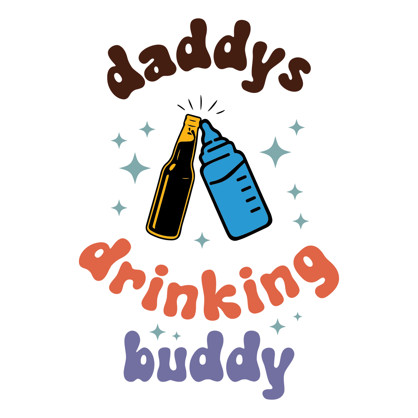 Daddy's Drinking Buddy DTF Transfer