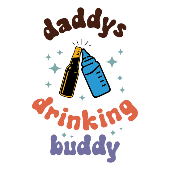 Daddy's Drinking Buddy DTF Transfer