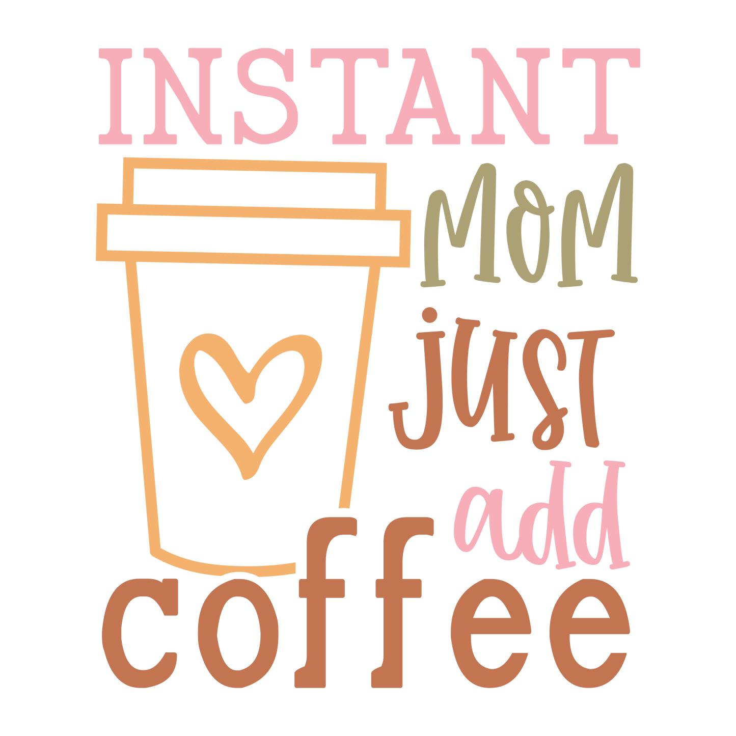 Instant Mom Just Add Coffee