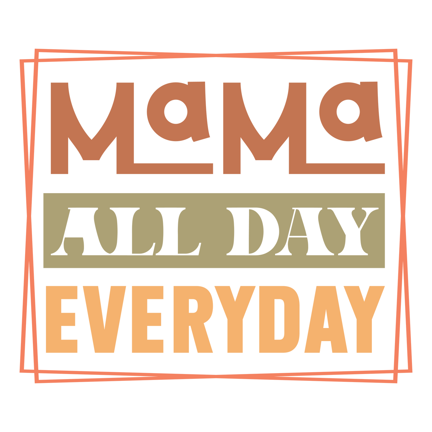 Mama All Day Everyday DTF Transfer