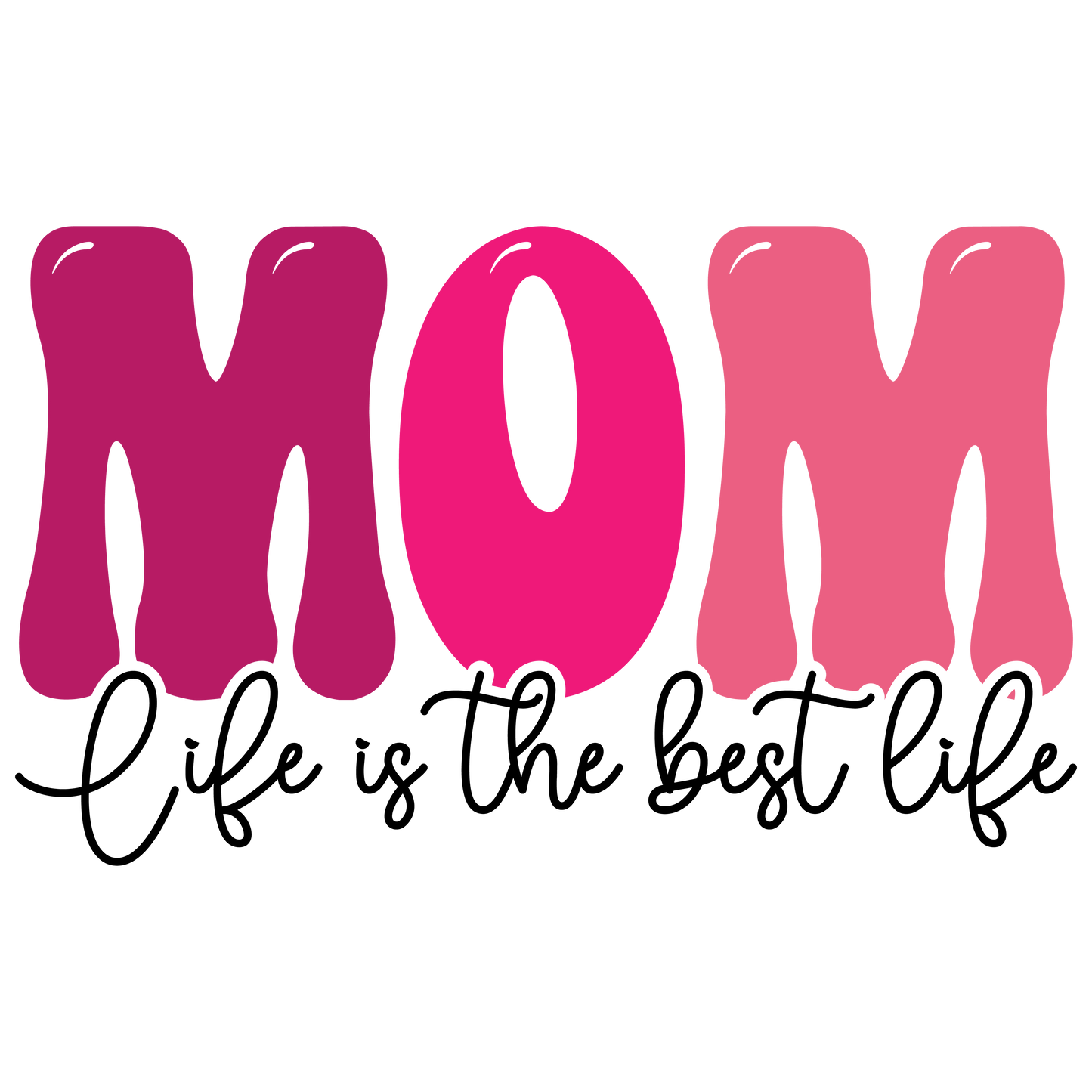 Mom Life is the Best Life