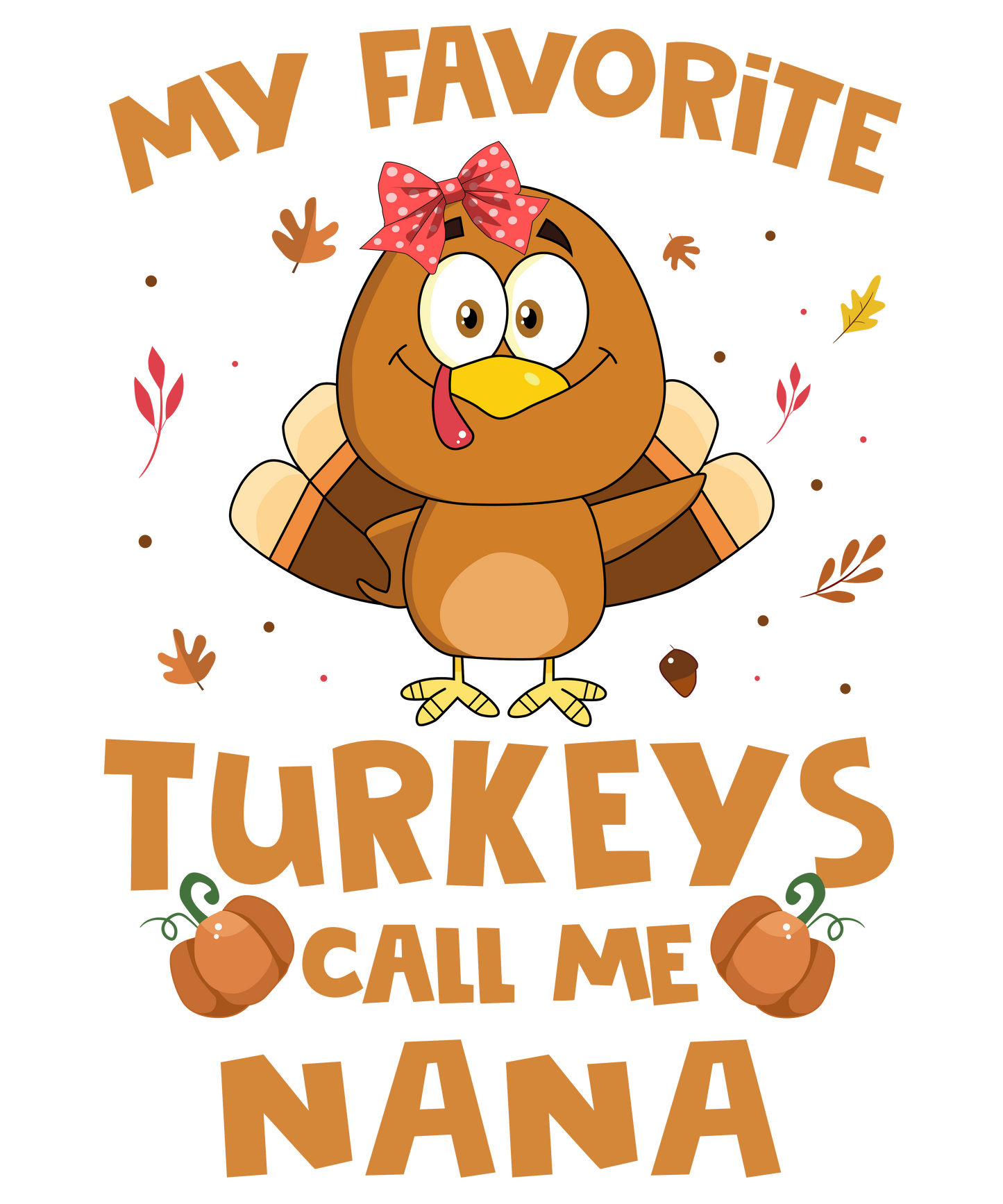 My Favorite Turkeys Call Me Nana DTF Transfer