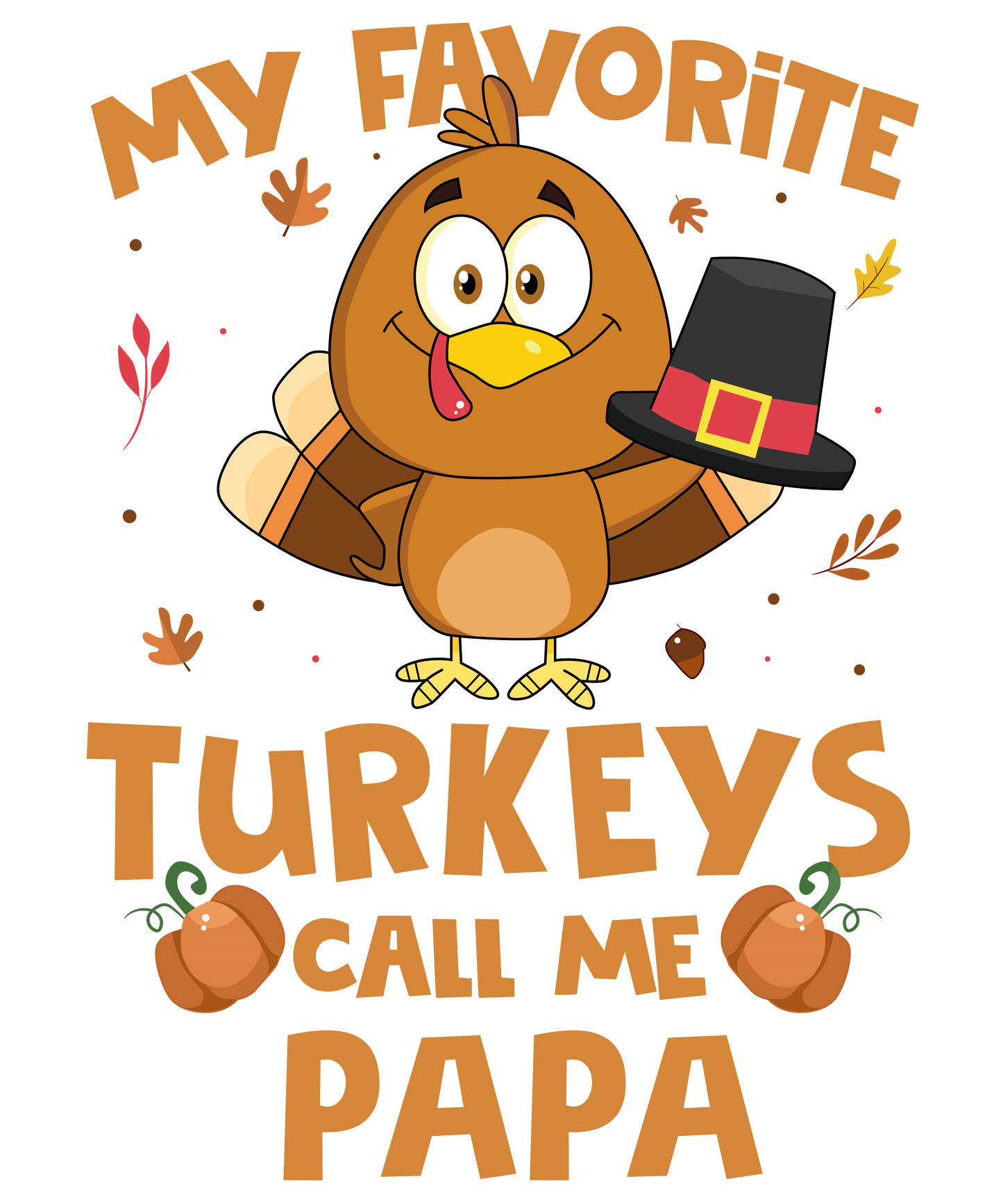 My Favorite Turkeys Call Me Papa DTF Transfer