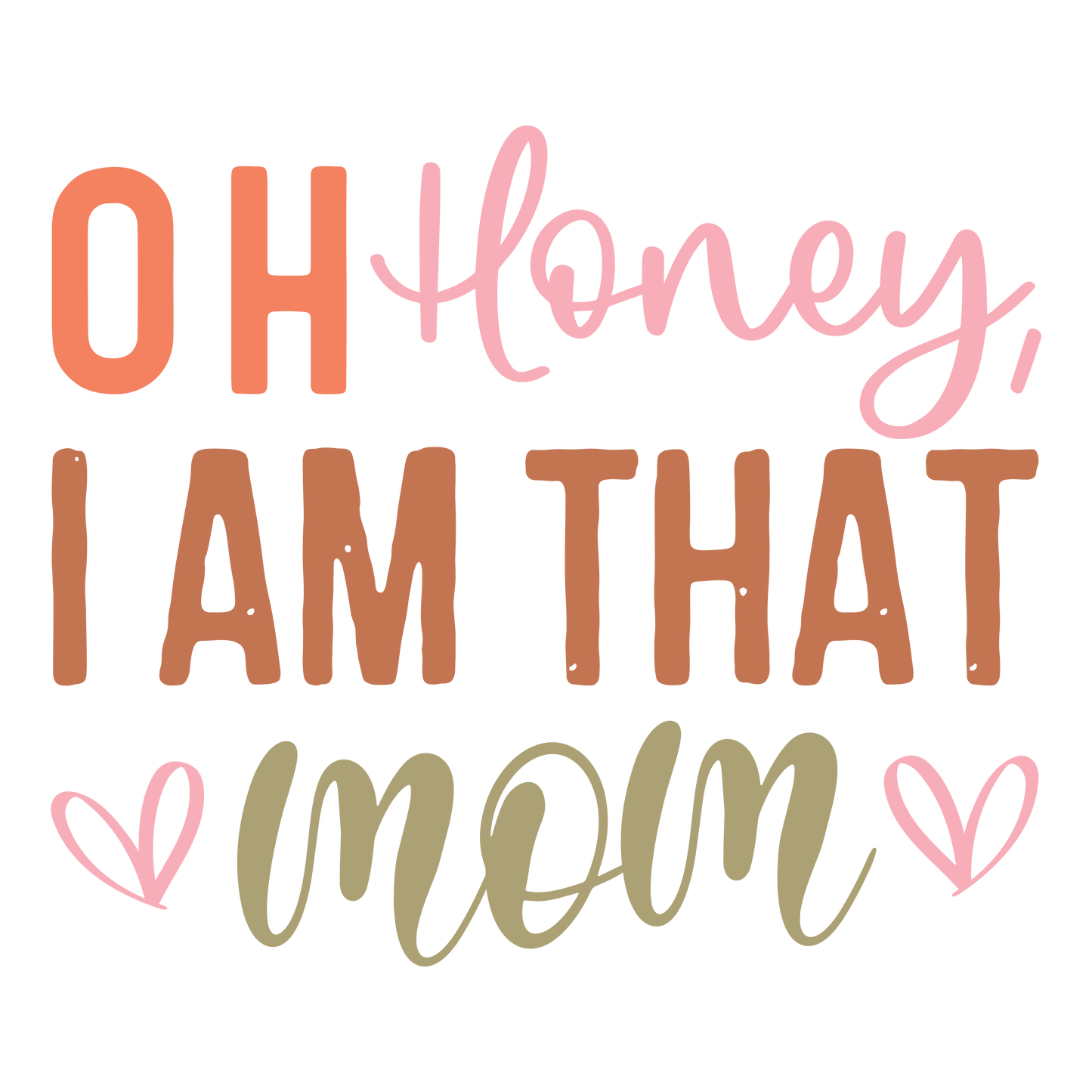 Oh Honey I am that Mom DTF Transfer