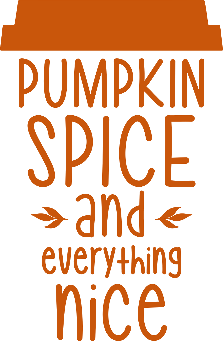Pumpkin Spice and Everything Nice DTF Transfer