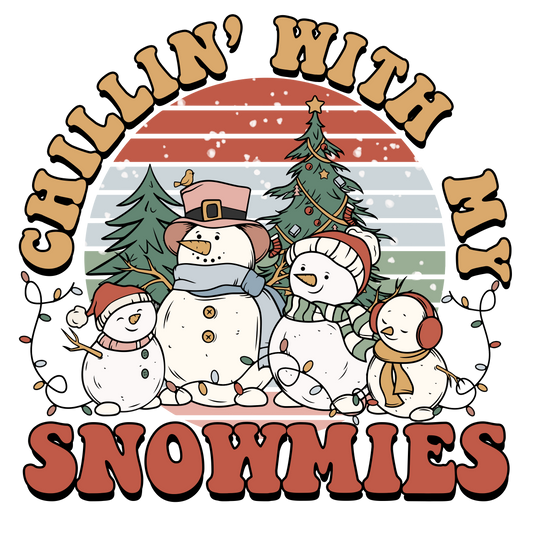 Chillin' with My Snowmies DTF Transfer