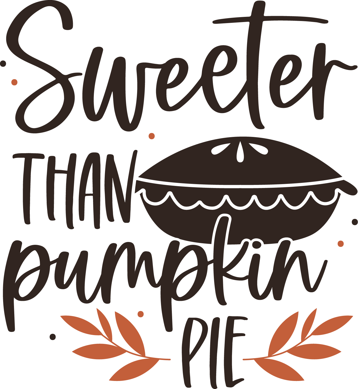 Sweeter Than Pumpkin Pie DTF Transfer